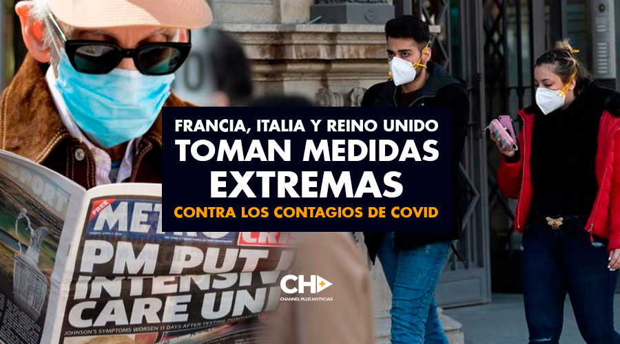 Francia, Italia y Reino Unido toman medidas EXTREMAS contra los contagios de Covid
