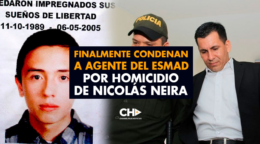 Finalmente condenan a agente del ESMAD por homicidio de Nicolás Neira