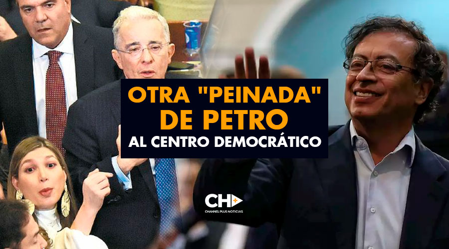 Otra «Peinada» de Petro al Centro Democrático
