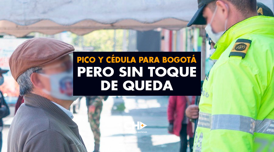 Pico y Cédula para Bogotá pero sin Toque de Queda