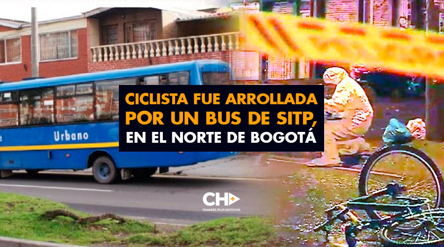 Ciclista fue arrollada por un bus de SITP, en el norte de Bogotá