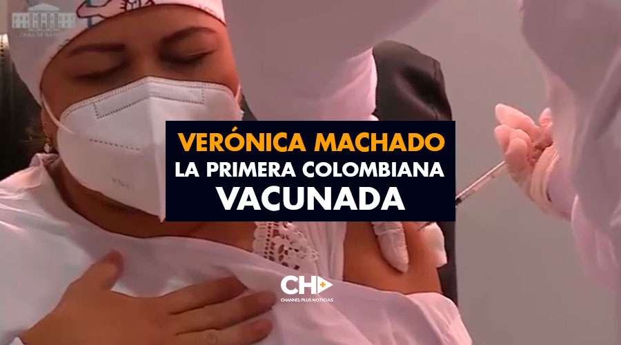 Verónica Machado la primera colombiana VACUNADA