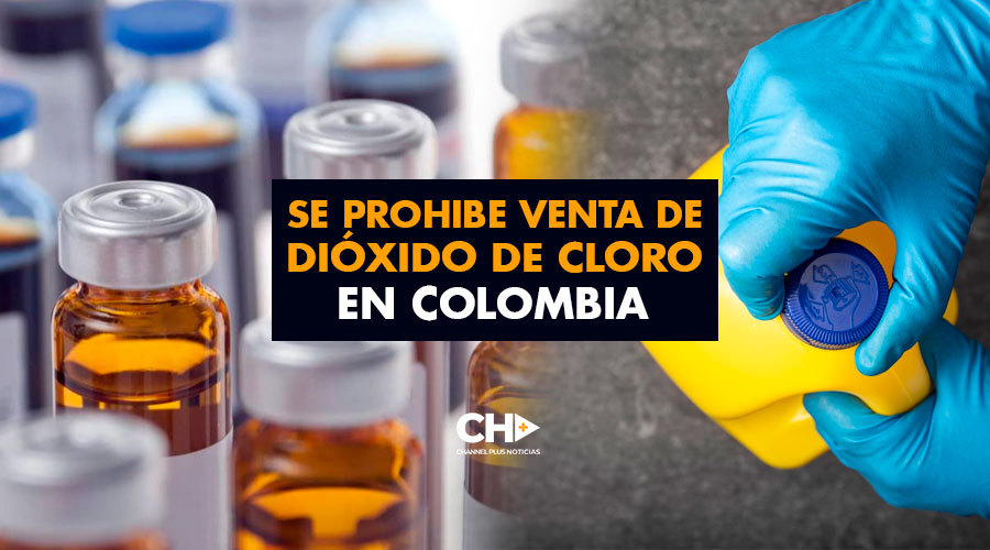 Se PROHIBE venta de Dióxido de Cloro en Colombia