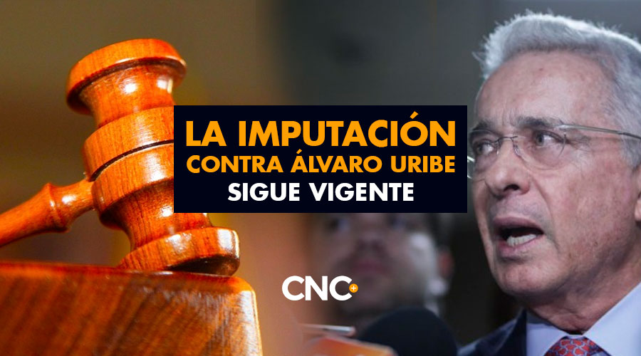 La IMPUTACIÓN contra Álvaro Uribe sigue vigente