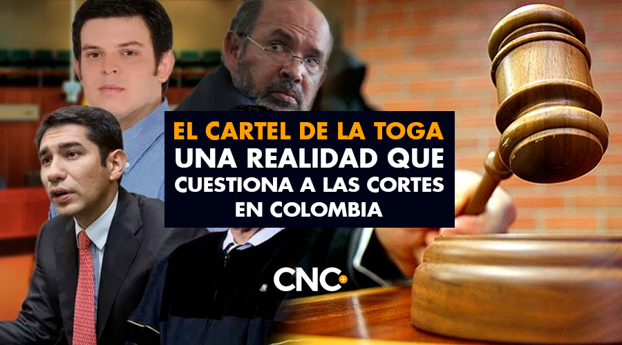 El CARTEL DE LA TOGA una realidad que cuestiona a las Cortes en Colombia