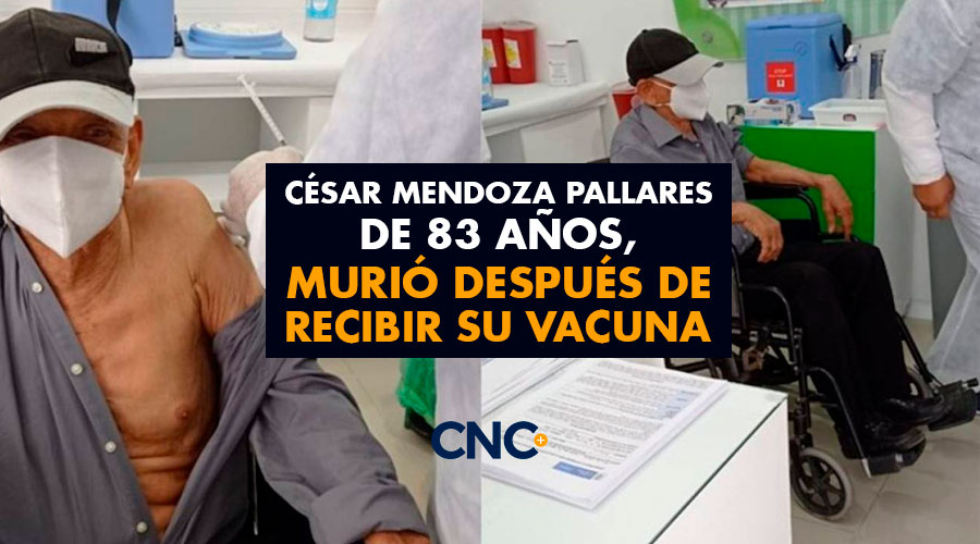 César Mendoza Pallares de 83 años, murió después de recibir su vacuna