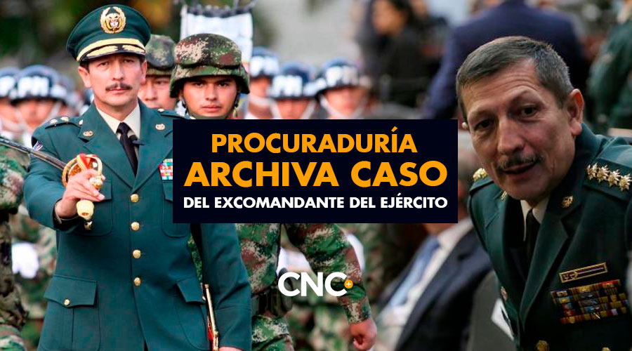 Procuraduría ARCHIVA caso del excomandante del Ejército