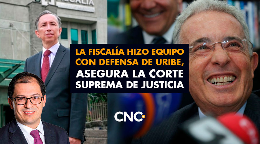 La Fiscalía hizo equipo con defensa de Uribe, asegura la Corte Suprema de Justicia