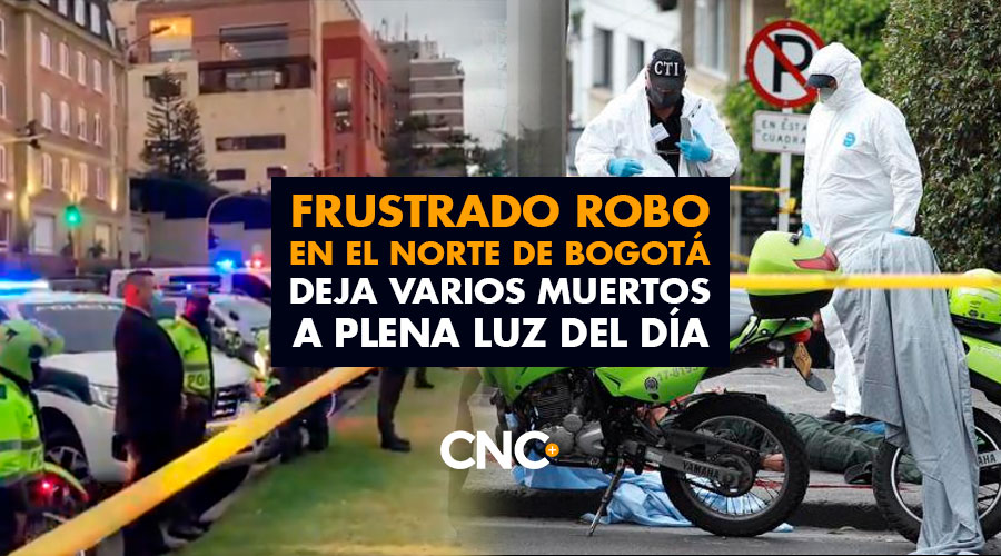 Frustrado ROBO en el norte de Bogotá deja varios muertos a plena luz del día
