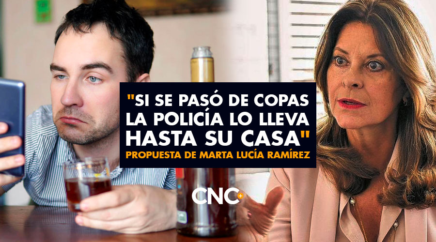 «Si se pasó de copas la policía lo lleva hasta su casa» Propuesta de Marta Lucía Ramírez que no agrado al Comandante de la Policía