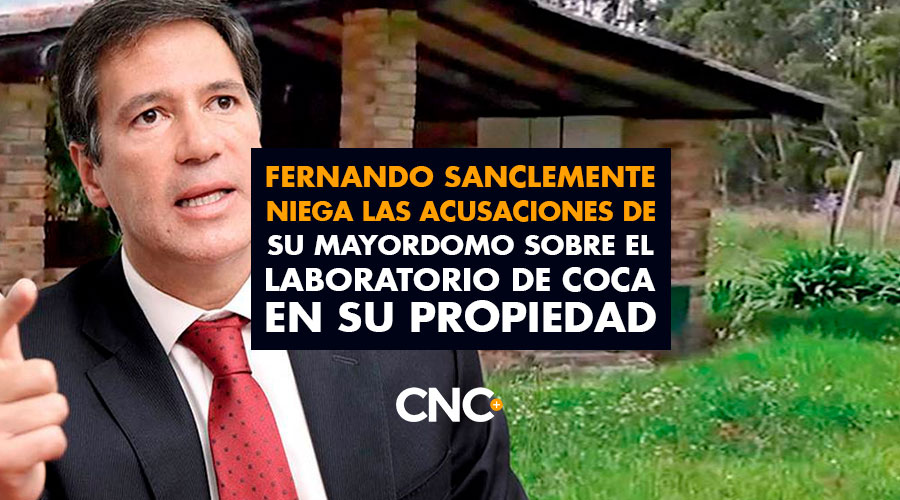 Fernando Sanclemente niega las acusaciones de su mayordomo sobre el laboratorio de coca en su propiedad