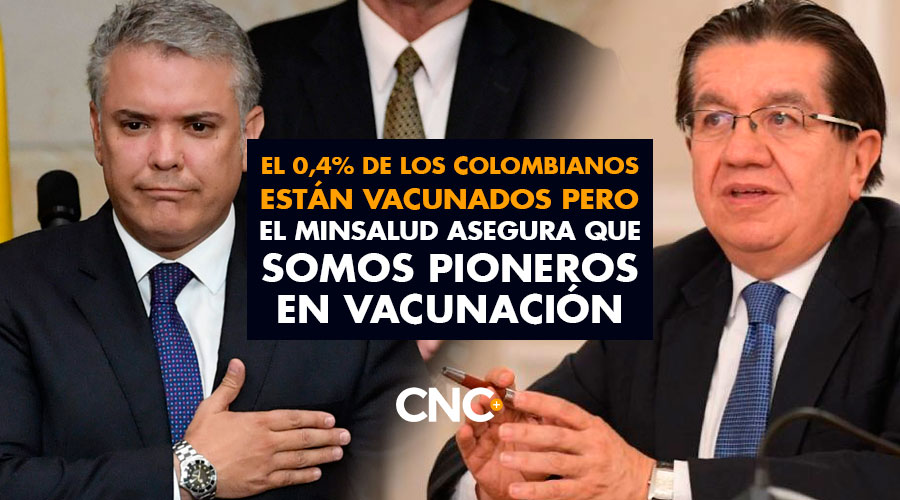 El 0,4% de los Colombianos están vacunados pero el MinSalud asegura que somos pioneros en Vacunación