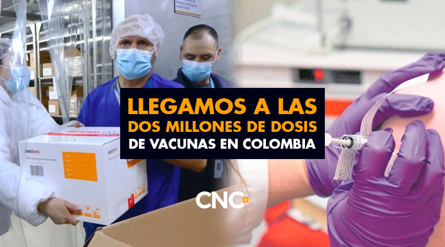 Llegamos a las DOS MILLONES de dosis de vacunas en Colombia