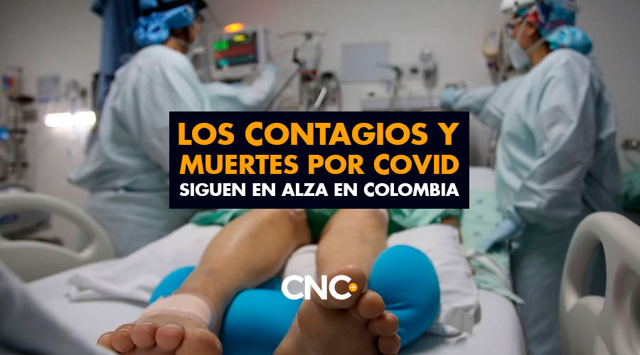 Los Contagios y Muertes por Covid siguen en alza en Colombia