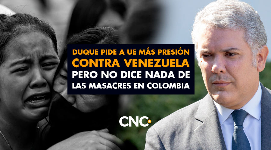 Duque pide a UE más PRESIÓN contra Venezuela pero NO DICE nada de las MASACRES en Colombia