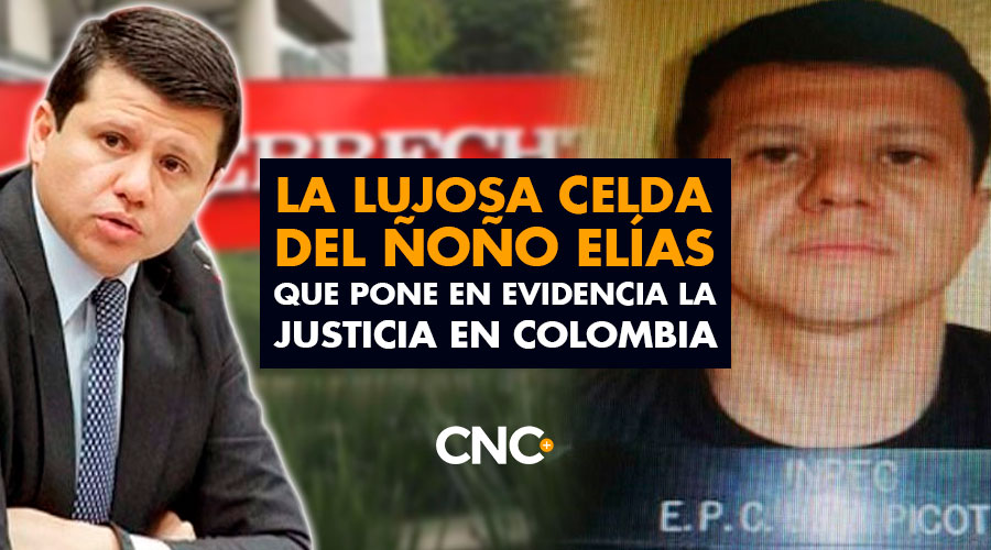 La LUJOSA celda del ÑOÑO ELÍAS que pone en evidencia la Justicia en Colombia