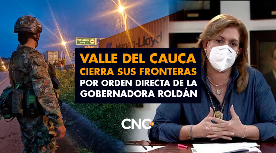 Valle del Cauca cierra sus fronteras por orden directa de la Gobernadora Roldán