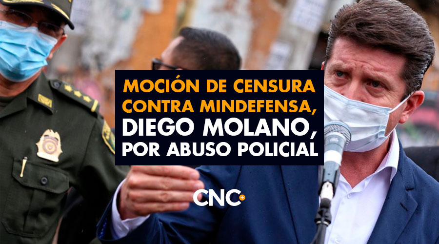 MOCIÓN de CENSURA contra MinDefensa, Diego Molano, por abuso policial