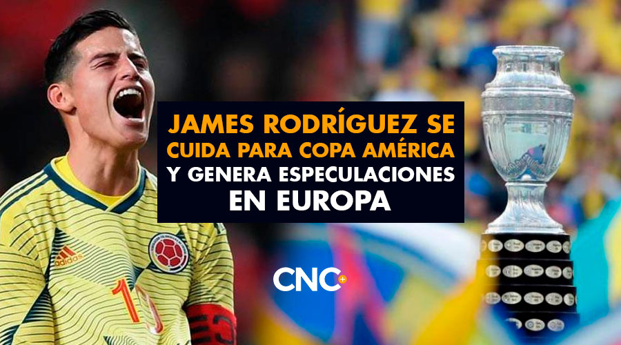 James Rodríguez se cuida para Copa América y genera especulaciones en Europa