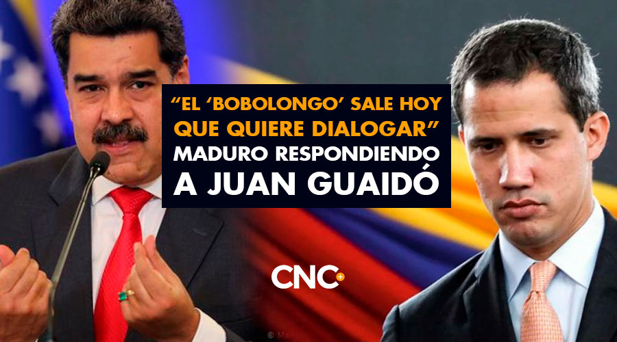 “El ‘bobolongo’ sale hoy que quiere dialogar” Maduro respondiendo a Juan Guaidó