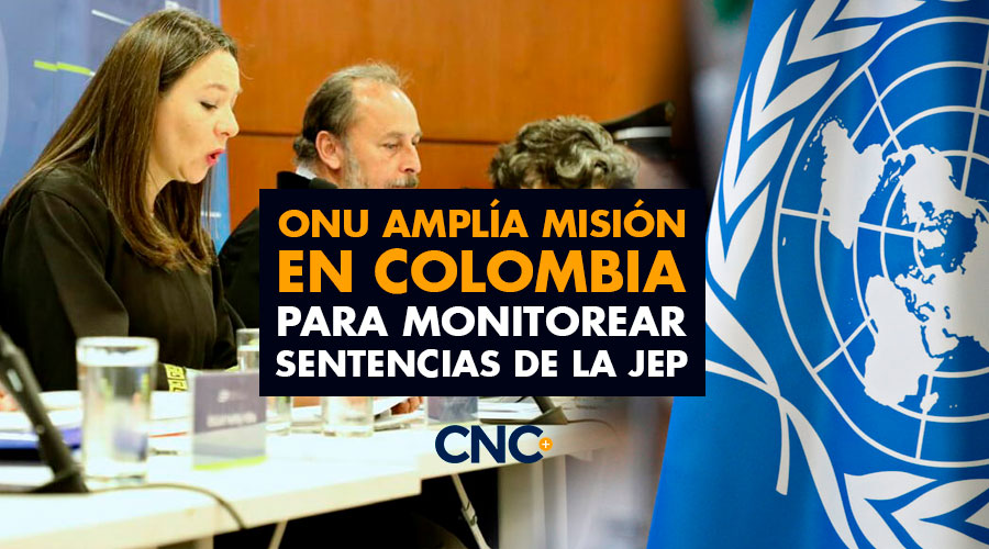 ONU amplía misión en Colombia para monitorear sentencias de la JEP