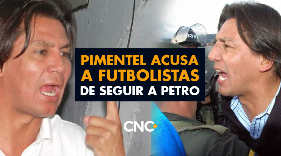 Pimentel sigue echando leña a la hoguera acusando a futbolistas de seguir a Petro