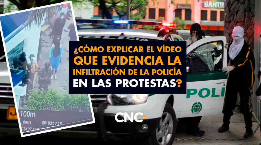 ¿Cómo explicar el vídeo que evidencia la infiltración de la policía en las protestas?