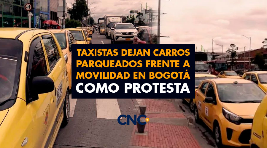 Taxistas dejan carros parqueados frente a Movilidad en Bogotá como protesta