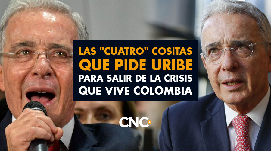 Las «Cuatro» cositas que pide Uribe para salir de la crisis que vive Colombia