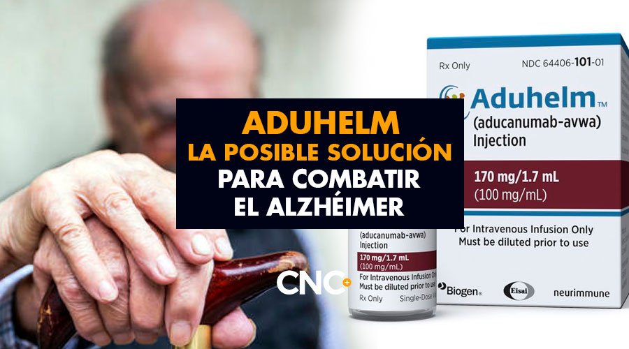 ADUHELM la posible solución para combatir el Alzhéimer