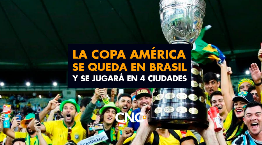 La Copa América se queda en BRASIL y se jugará en 4 ciudades