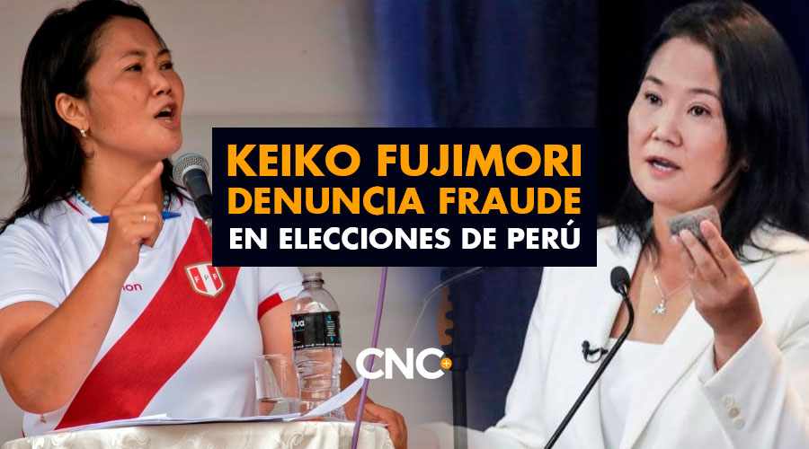 Keiko Fujimori denuncia FRAUDE en elecciones de Perú