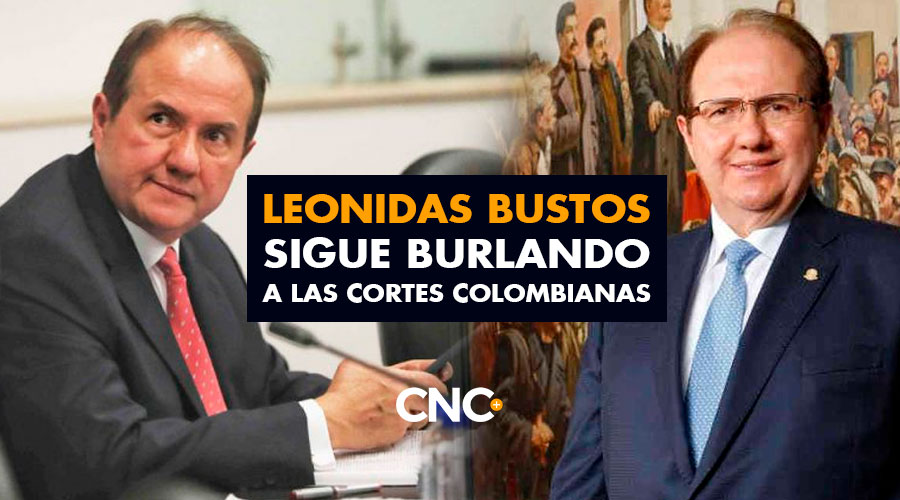 Leonidas Bustos sigue burlando a las cortes colombianas