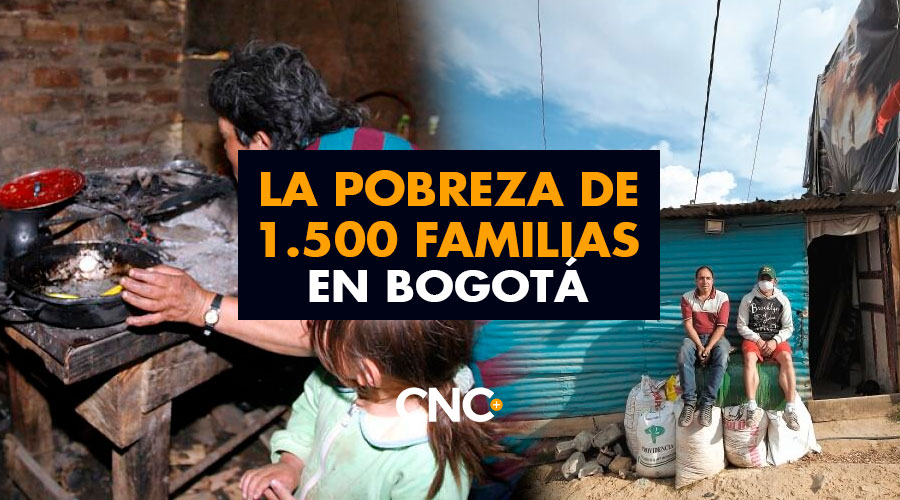 La Pobreza de 1.500 familias en Bogotá, una realidad que nos deja sin palabras
