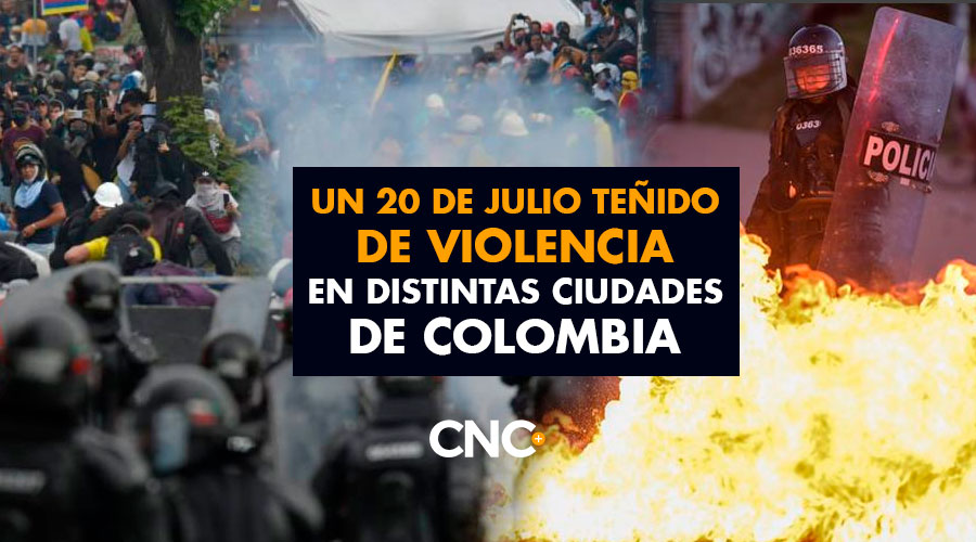 Un 20 de Julio teñido de violencia en distintas ciudades de Colombia