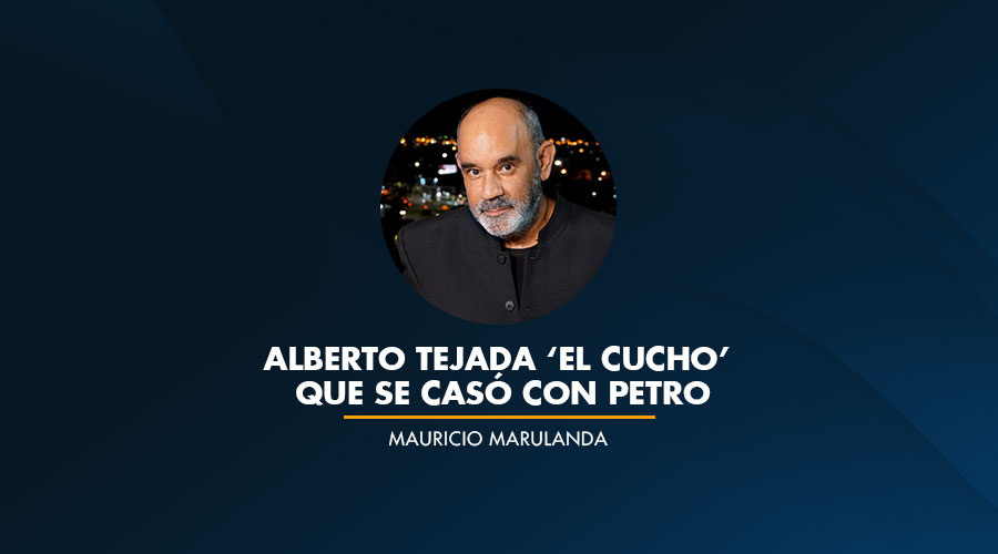 Alberto Tejada ‘El Cucho’ que se casó con Petro
