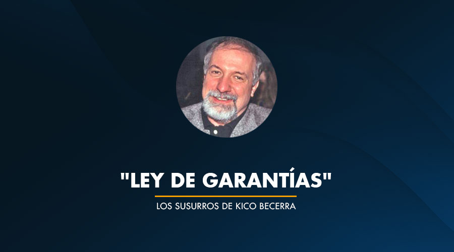 «LEY DE GARANTÍAS»