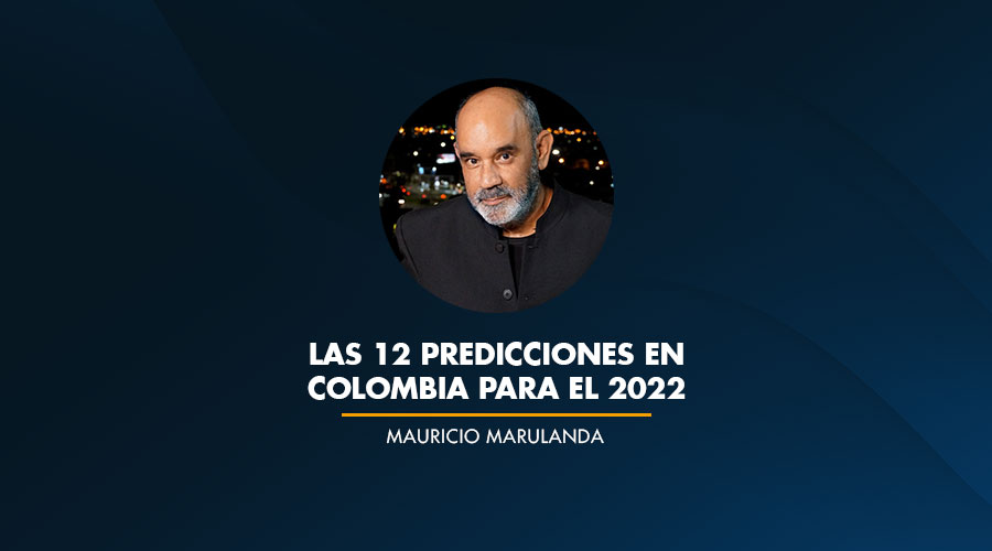 Las 12 Predicciones en Colombia para el 2022