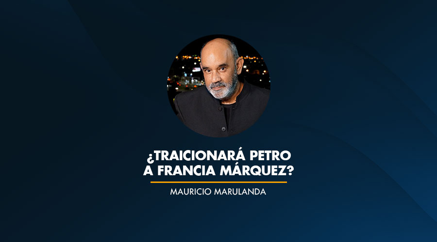 ¿Traicionará Petro a Francia Márquez?
