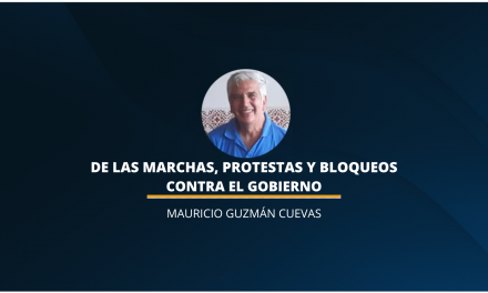 DE LAS MARCHAS, PROTESTAS Y BLOQUEOS CONTRA EL GOBIERNO