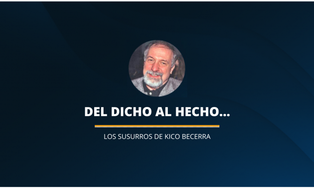 DEL DICHO AL HECHO…