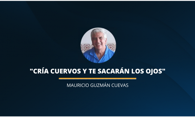 «CRÍA CUERVOS Y TE SACARÁN LOS OJOS»