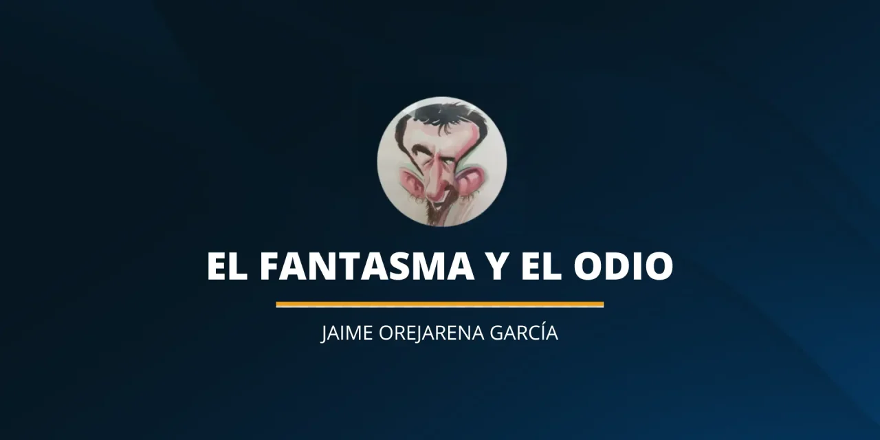 EL FANTASMA Y EL ODIO