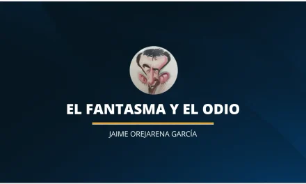 EL FANTASMA Y EL ODIO